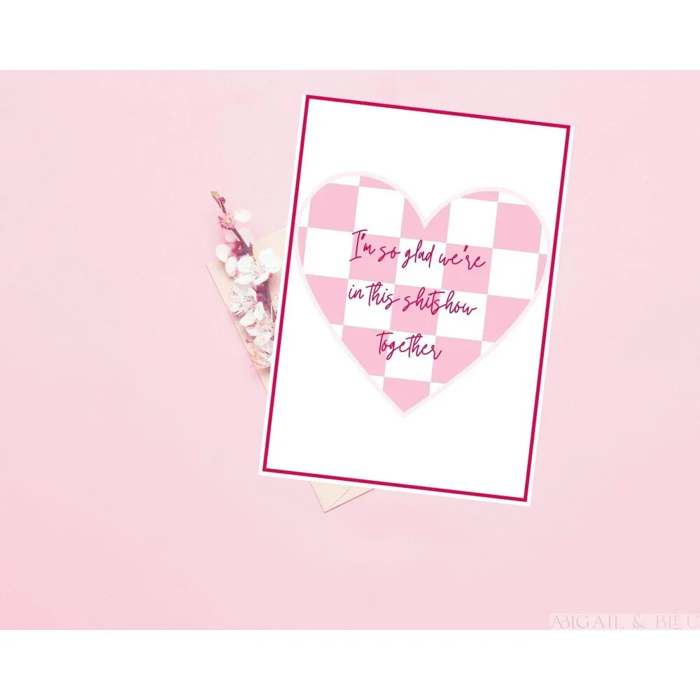 I'm So Glad We're in This ShitShow Together Love Card | Valentines Day | Funny C